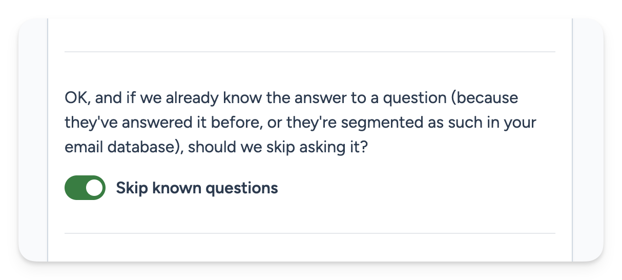 Only ask what you don't know already Only ask what you don't know already